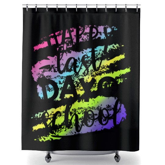 Happy Last Day of School Teacher Shower Curtains