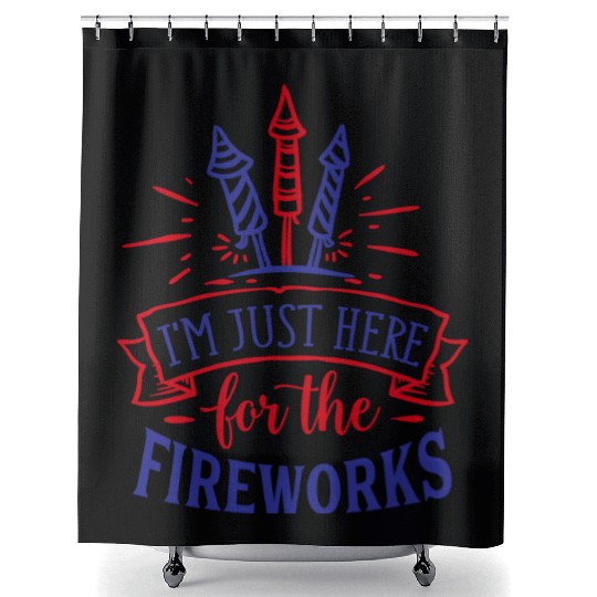 I Am Just Here for the Fireworks, 4th of July Shower Curtains