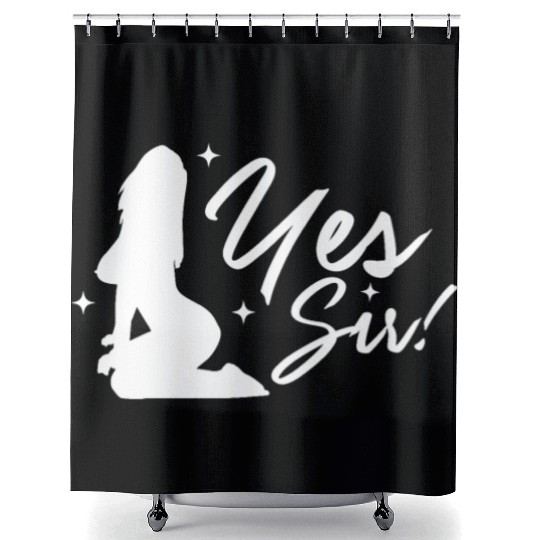Yes Sir BDSM DDLG Naughty Submissive Kinky sx Shower Curtains