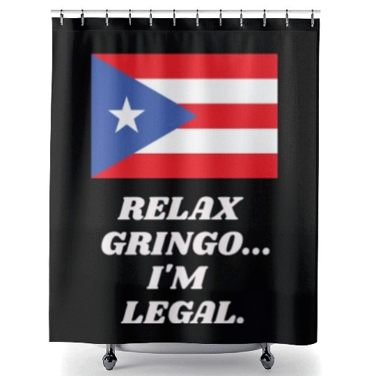 Relax Gringo I'm Legal Puerto Rico Design Shower Curtains