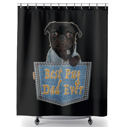 Daddy Pug; The Best Pug Dad Ever Shower Curtains