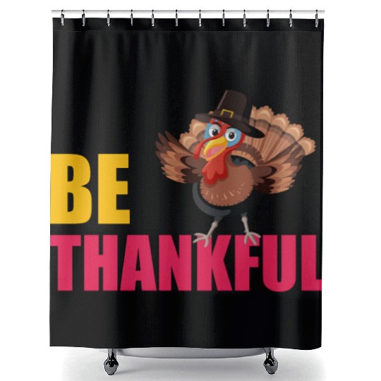 Be Thankful Thanksgiving Turkey Shower Curtains