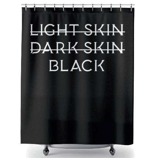 Not light skin or dark skin black Shower Curtains