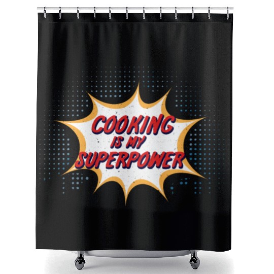 Cooking Is My Superpower Shower Curtains