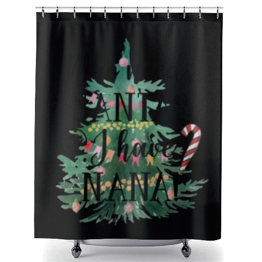 Who needs Santa I have nana Shower Curtains
