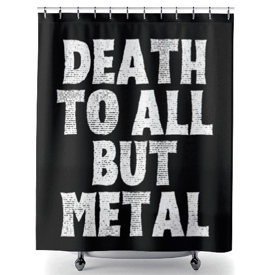 DEATH TO ALL BUT METAL Shower Curtains