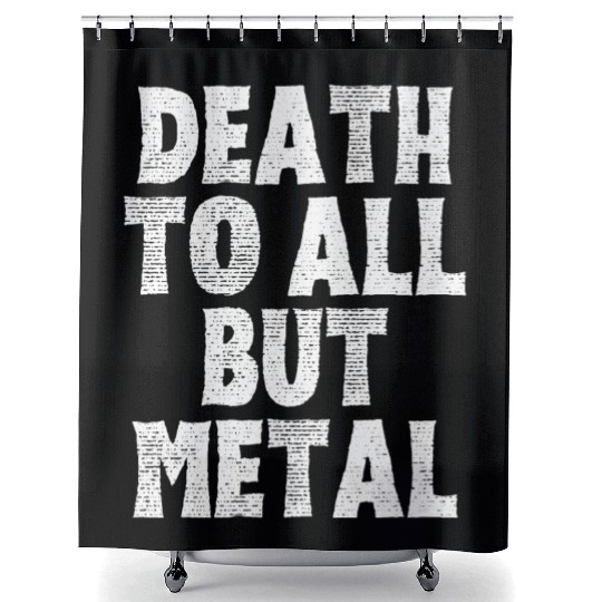 DEATH TO ALL BUT METAL Shower Curtains