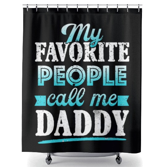 My Favorite People Call Me Daddy Shower Curtains