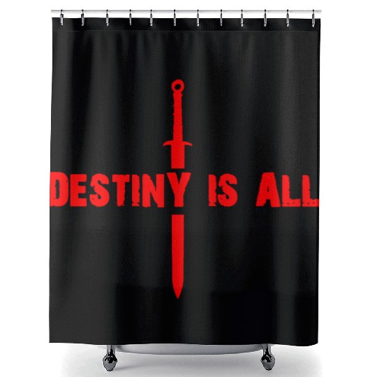 The Last Kingdom destiny is all Shower Curtains