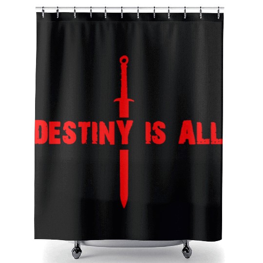 The Last Kingdom destiny is all Shower Curtains