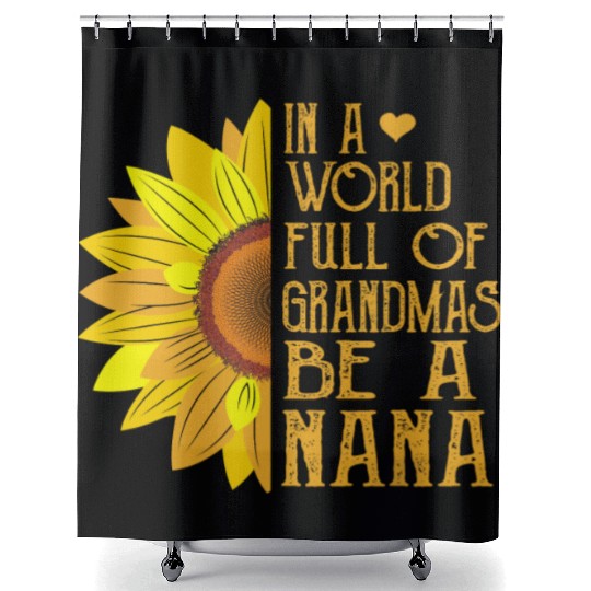 In A World Full Of Grandmas Be A Nana Shower Curtains