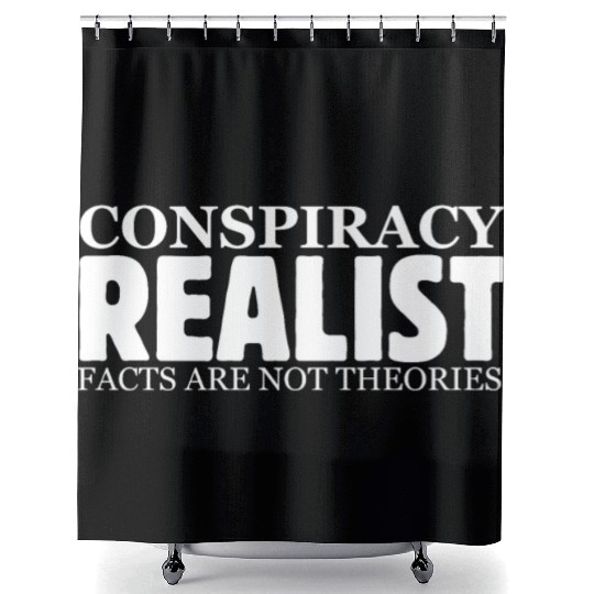 Conspiracy Realist Facts Are Not Theories Hoax Ill Shower Curtains
