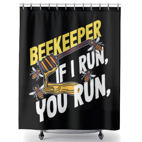 Beekeeper If I Run You Run Honey Bee Shower Curtains