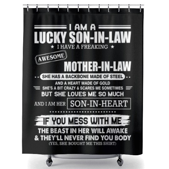 Lucky son in law i have a awesome mother in law Shower Curtains