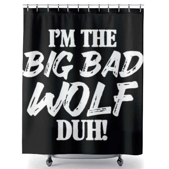 I'm The Big Bad Wolf Duh Shower Curtains