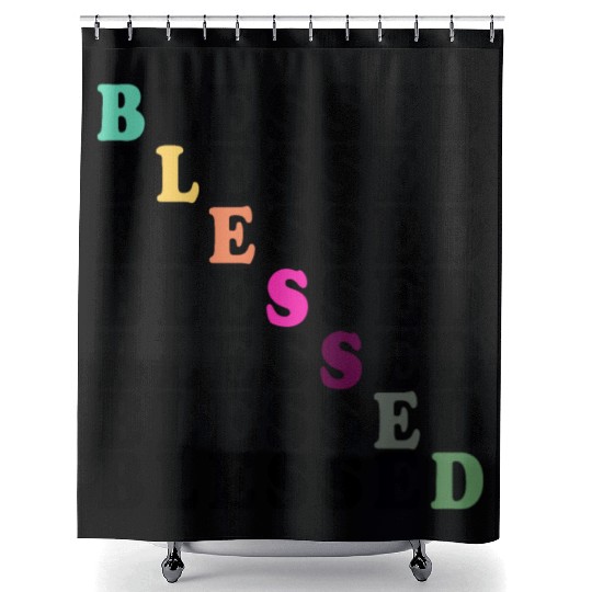 BLESSED BLESSED BLESSED BLESSED Shower Curtains