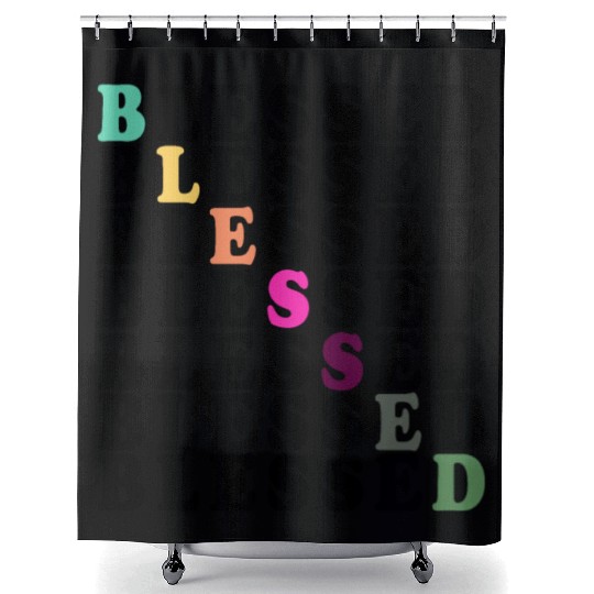 BLESSED BLESSED BLESSED BLESSED Shower Curtains
