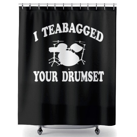 I Teabagged Your Drumset Step Brothers Shower Curtains