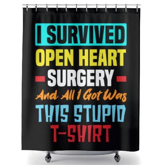 I Survived Bypass Surgery Open Heart Surgery Shower Curtains