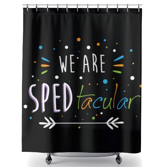 SPED Teacher We Are SPEDtacular Shower Curtains