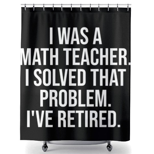 Funny Retired Math Teacher Retirement Party Shower Curtains