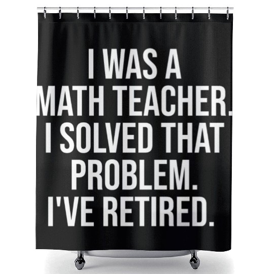 Funny Retired Math Teacher Retirement Party Shower Curtains