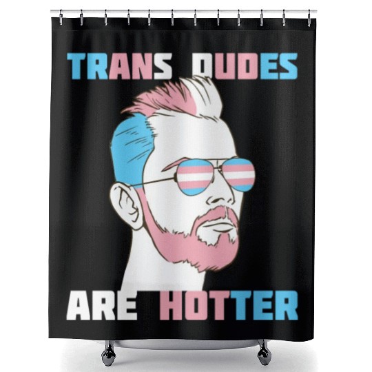 Trans Dudes Are Hotter Transgender Pride Lgbt Shower Curtains