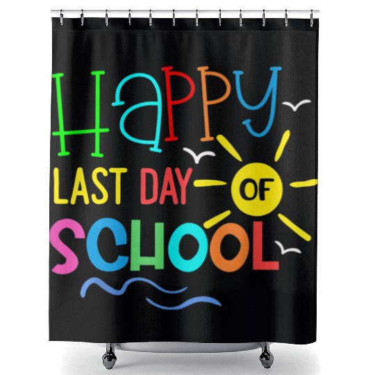 Happy Last Day Of School Teacher Shower Curtains