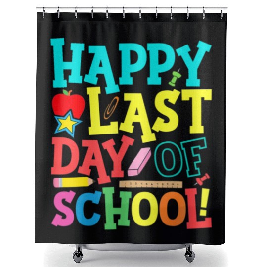 Happy Last Day Of School Teacher Shower Curtains