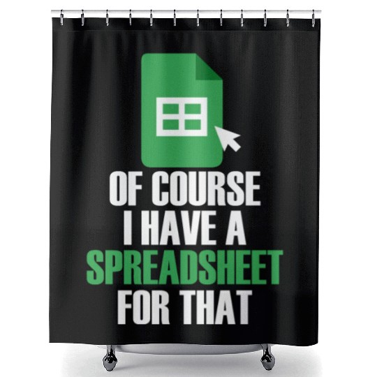 I Have A Spreadsheet For That Excel Accountant Shower Curtains
