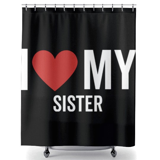 I Love My Sister Shower Curtains