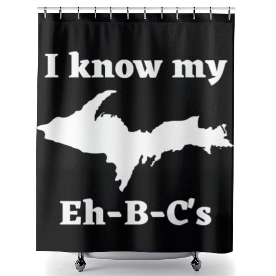 I Know My Eh-B-C's Upper Peninsula 906 Yooper Shower Curtains