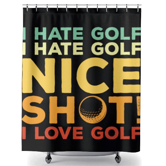 I Hate Golf Nice Shot I Love Golf Shower Curtains