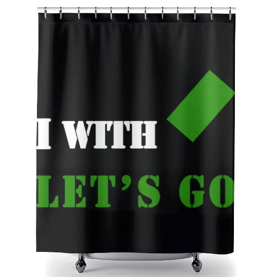 I with a green card let's go Shower Curtains