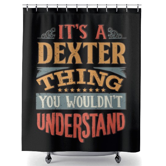 It's A Dexter Thing You Wouldnt Understand - Shower Curtains