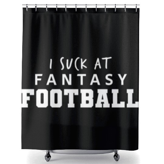 I Suck at Fantasy Football Shower Curtains