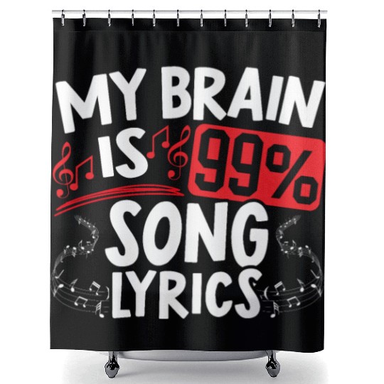 My Brain Is 99% Song Lyrics Musican Song Writer Shower Curtains