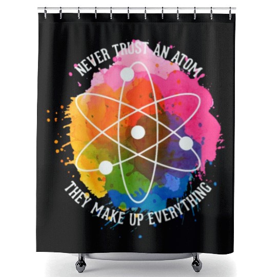 Never trust an Atom - they make up everything Shower Curtains
