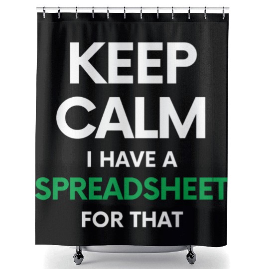 Keep calm I have a spreadsheet for that - Excel an Shower Curtains