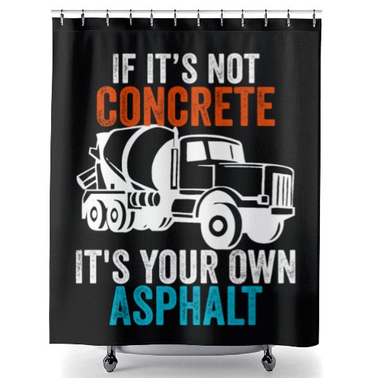 If You Don't Use Concrete It's Your Own Asphalt Shower Curtains