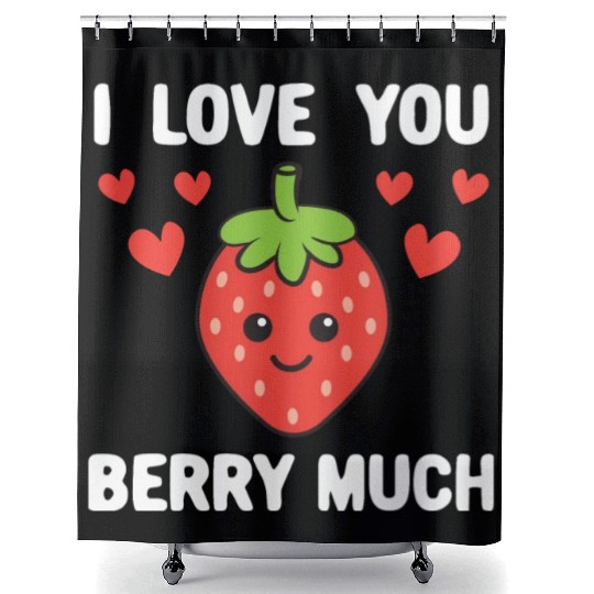 Love You Berry Much Clothes Gift for Him Her Shower Curtains