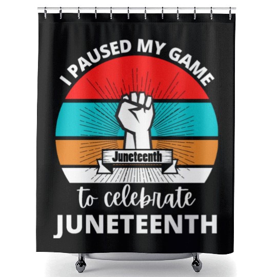 I Paused My Game To Celerate Juneteenth Shower Curtains