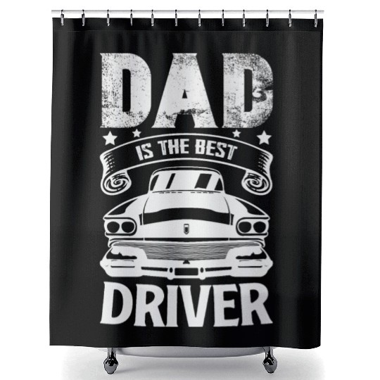 Dad is the Best Driver - Father's Day Gift Shower Curtains