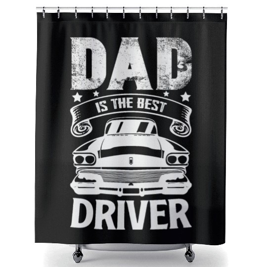Dad is the Best Driver - Father's Day Gift Shower Curtains