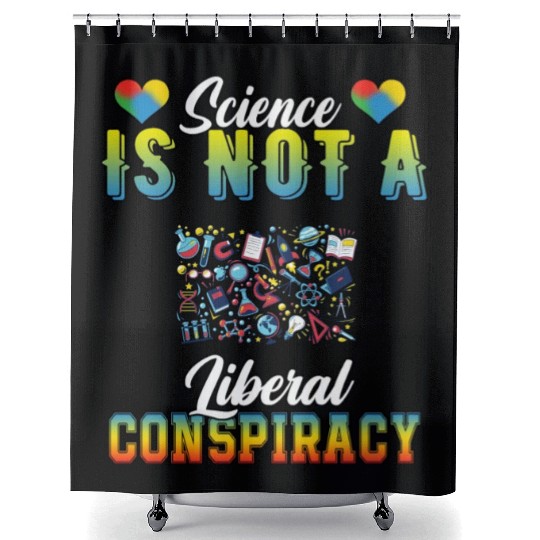 Science Is Not A Liberal Conspiracy Funny Quotes Shower Curtains