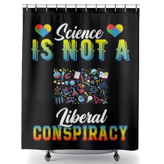 Science Is Not A Liberal Conspiracy Funny Quotes Shower Curtains