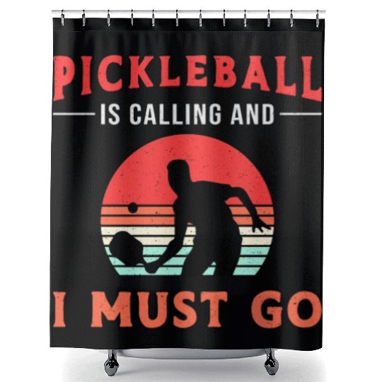 Pickleball Is Calling And I Must Go Paddle Player Shower Curtains