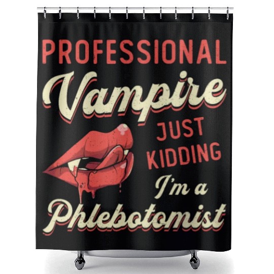Phlebotomist Phlebotomy Professional Vampire Gift Shower Curtains