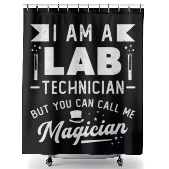 I Am A Lab Technician Science Laboratory Tech Shower Curtains