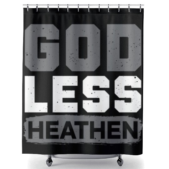 Godless Heathen Anti-Religion Agnostic Atheist Shower Curtains